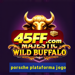 porsche plataforma jogo